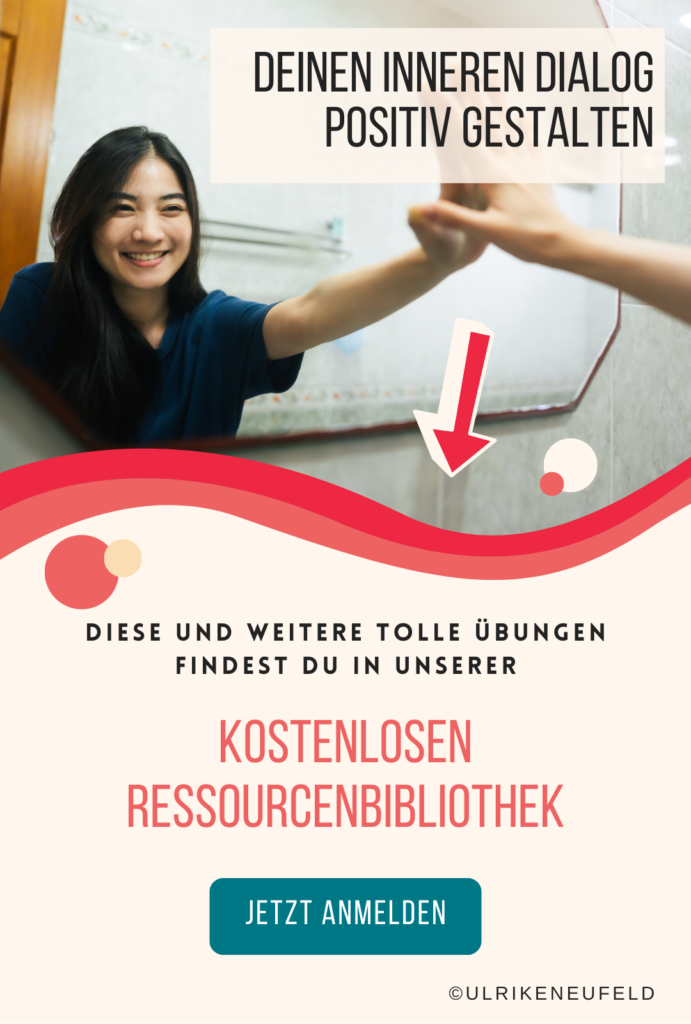 Diplom-Psychologin Ulrike Neufeld deinen inneren Dialog positiv gestalten h negative Gedanken Gedankenkarusell innerer Dialog Selbstbewusstsein